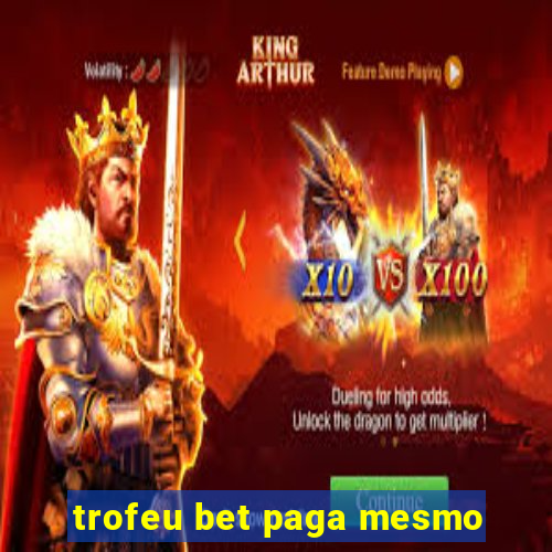 trofeu bet paga mesmo